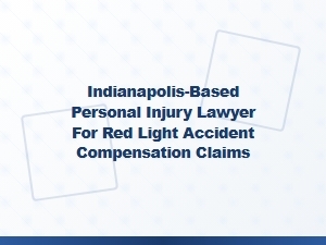 Indianapolis Personal Injury Lawyer for Red Light Accidents