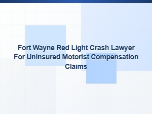 Fort Wayne Red Light Crash Lawyer for Uninsured Motorists